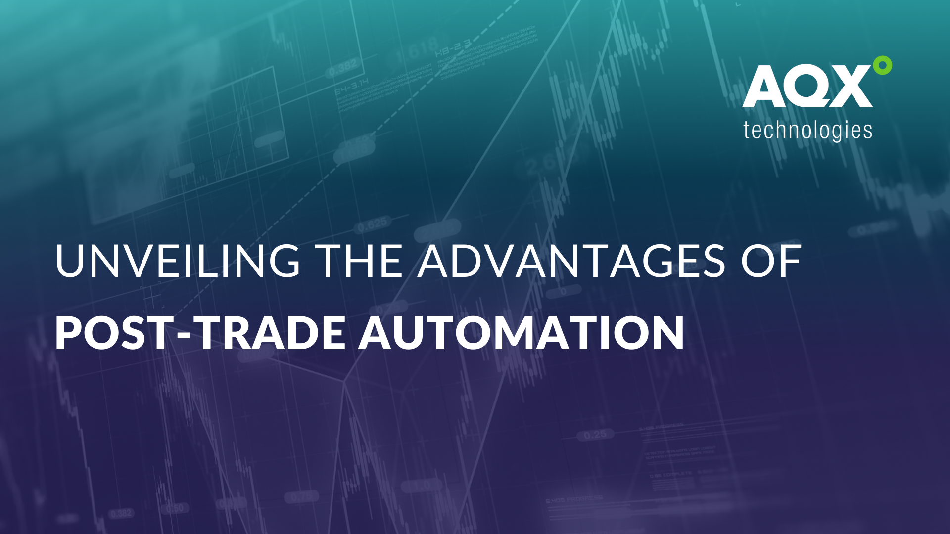 Unvealing the advantages of post-trade automation 16x9